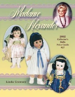 Madame Alexander 2002 Collectors Dolls Price Guide by Linda Crowsey 