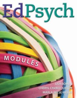 EdPsych Modules by Marla Reese Weber, Lisa Bohlin and Cheryl Cisero 