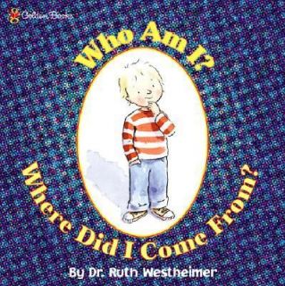 Who Am I Where Did I Come From by Ruth K. Westheimer 2001, Board Book 