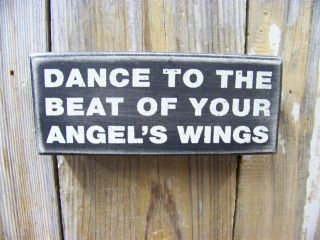   Wood Wooden 5 x 2 BOX SIGN Dance To The Beat Of Your Angels Wings