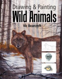Drawing and Painting Wild Animals by Vic Bearcroft 2012, Paperback 