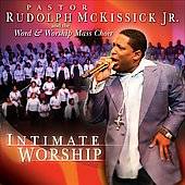 Intimate Worship by Jr. Pastor Rudolph McKissick CD, Aug 2007, Emtro 