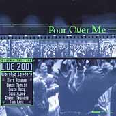 Pour Over Me Worship Together Live 2001 CD, Feb 2001, Worship Together 