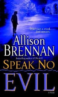 Speak No Evil by Allison Brennan 2007, Paperback