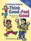 Clinicians Guide to Think Good Feel Good Using CBT with Children 