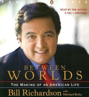 Between Worlds The Making of an American Life by Bill Richardson 2005 