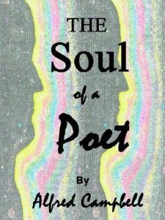 The Soul of a Poet by Alfred S. Campbell 2002, Paperback