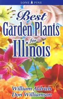 Best Garden Plants for Illinois Vol. 1 by William Aldrich and Don 