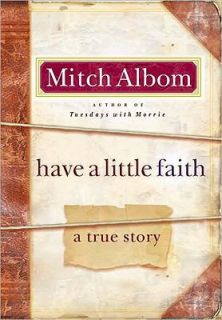 Have a Little Faith A True Story by Mitch Albom 2009, Hardcover