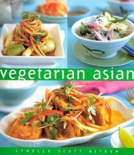 Vegetarian Asian by Lynelle Scott Aitkin 2002, Hardcover