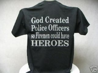 God Created Police Officers, So Firemen Could Have Heroes, Short 