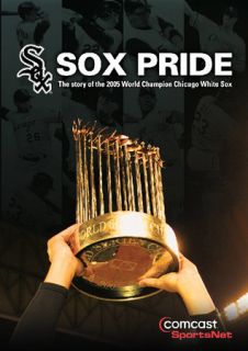 Sox Pride The Story of the World Champion 2005 Chicago White Sox DVD 