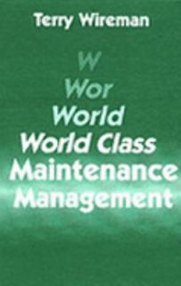 World Class Maintenance Management by Terry Wireman 1990, Hardcover 