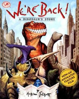Were Back A Dinosaurs Story by Hudson Talbott 1993, Paperback