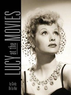 LUCY AT THE MOVIES Lucielle Ball Pictorial Biography NEW Hardcover