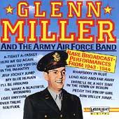 Glenn Miller and the Army Air Force Band Rare Broadcast Performances 