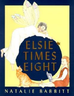 Elsie Times Eight by Natalie Babbitt 2001, Hardcover