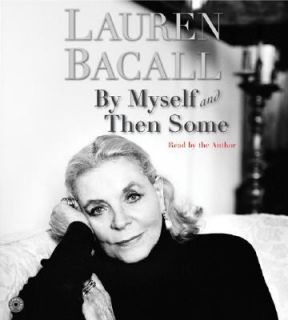 By Myself and Then Some by Lauren Bacall 2005, CD, Abridged