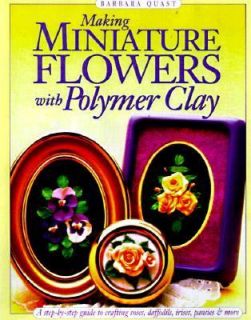   Flowers with Polymer Clay by Barbara Quast 1998, Paperback