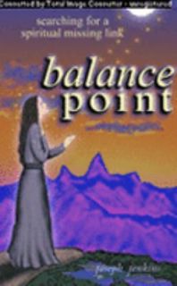 Balance Point Searching for a Spiritual Missing Link by Joseph Jenkins 