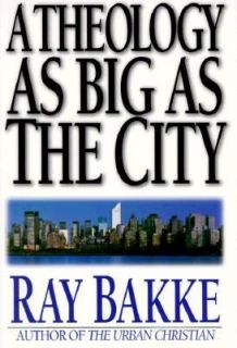   as the City by Raymond J. Bakke and Ray Bakke 1997, Paperback