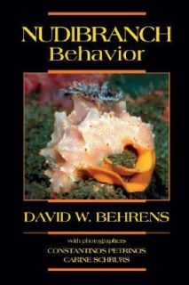 Nudibranch Behavior by David W. Behrens 2005, Paperback