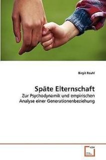 Sp Te Elternschaft NEW by Birgit Reuhl
