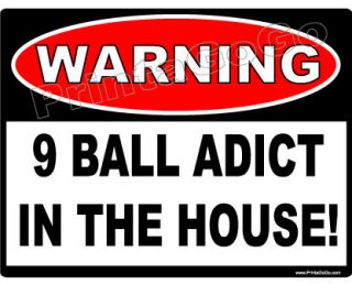 BALL Adict Warning Sign   Pool Billiards Pocket Table Que Fats 