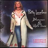 Bluegrass and White Snow A Mountain Christmas by Patty Loveless CD 