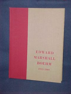 Edward Marshall Boehm 1913 1969 Book by Frank J. Consentino