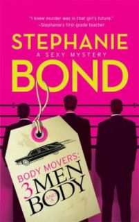 Body Movers 3 Men and A Body by Stephanie Bond 2009, Paperback