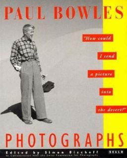 Paul Bowles Photographs How Could I Send a Picture into the Desert by 