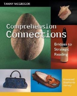 Comprehension Connections Bridges to Strategic Reading by Tanny 