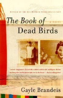   Book of Dead Birds A Novel by Gayle Brandeis 2003, Hardcover