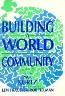 Building a World Community Humanism in the Twenty First Century 1989 