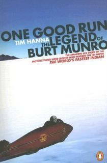 One Good Run The Legend of Burt Munro by Tim Hanna 2006, Paperback 