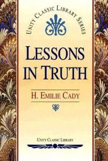 Lessons in Truth by H. Emilie Cady 2000, Hardcover, Revised