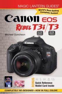 Magic Lantern Guides Canon EOS Rebel T3i T3 by Michael Guncheon 2011 