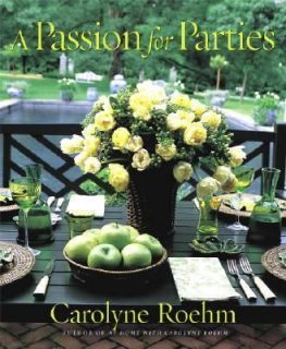 Passion for Parties by Carolyne Roehm (2006, Hardcover)