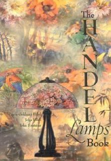 Handel Lamps Book by Carole Goldman Hibel, John Fontaine and John 