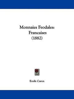   Feodales Francaises 1882 by Emile Caron 2009, Paperback