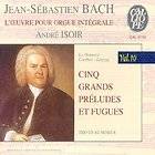 Johann Sebastian Bach  Organ Works Vol. 10   Cinq Grands Preludes Et 