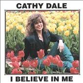 Believe in Me by Cathy Dale CD, Mar 2005, CD Baby distributor