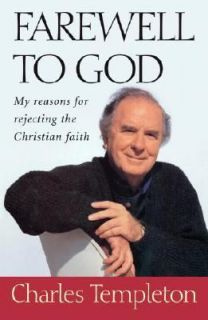   the Christian Faith by Charles Templeton 1999, Paperback
