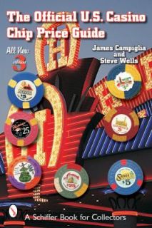 The Official U. S. Casino Chip Price Guide by Steve Wells and James 