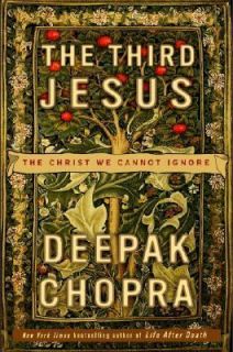   The Christ We Cannot Ignore by Deepak Chopra 2008, Hardcover