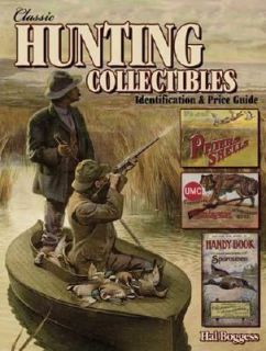 Classic Hunting Collectibles Identification and Price Guide by Hal 