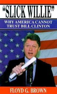   Cannot Trust Bill Clinton by Floyd G. Brown 1992, Paperback
