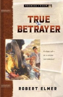 True Betrayer A Close Call or a Sinister Coincidence by Robert Elmer 