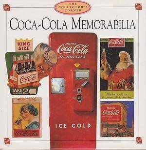 The Collectors Corner Coca Cola Memorabilia by KAY MACMULLAN (EDITOR 